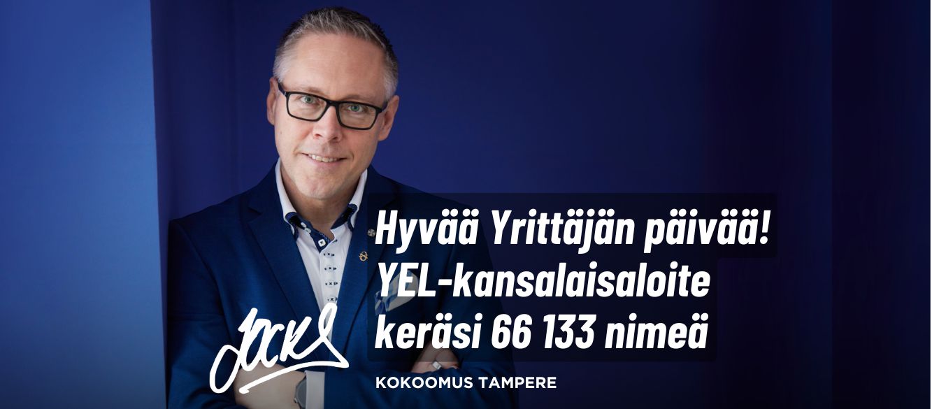 Hyvää Yrittäjän päivää! YEL-kansalaisaloite keräsi 66 133 nimeä